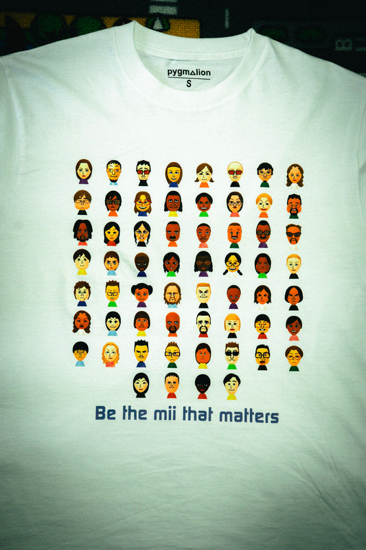 T-Shirt "Be the Mii that Matters" — Pygmalion